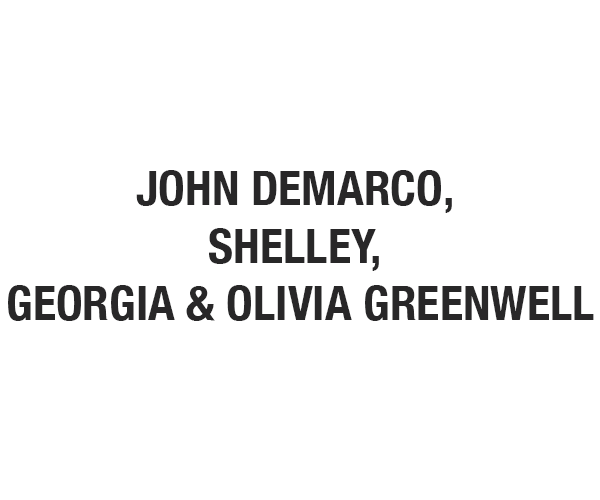 JOHN DEMARCO, SHELLEY, GEORGIA & OLIVIA GREENWELL